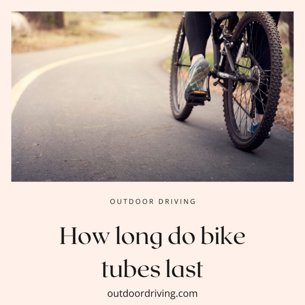 How long do bike tubes last