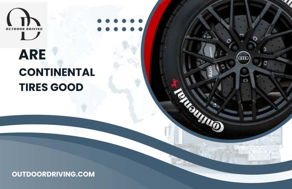 Are Continental Tires Good
