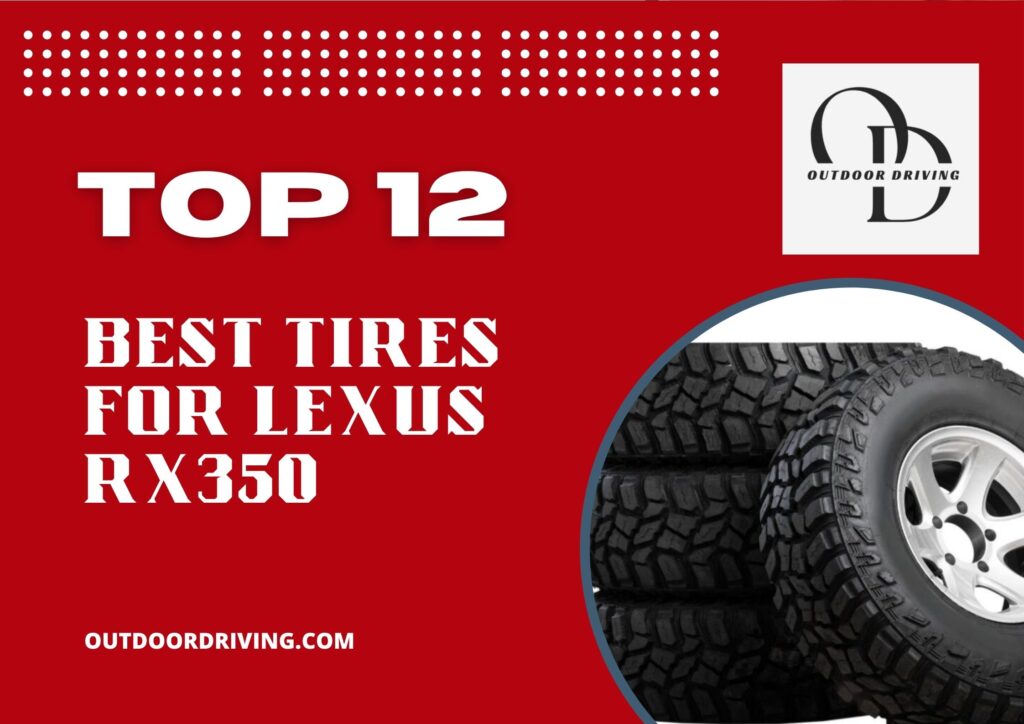 Top 12 best tires for Lexus rx350