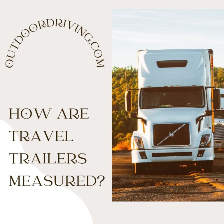 How are travel trailers measured? We take a closer look (Updated 2022)