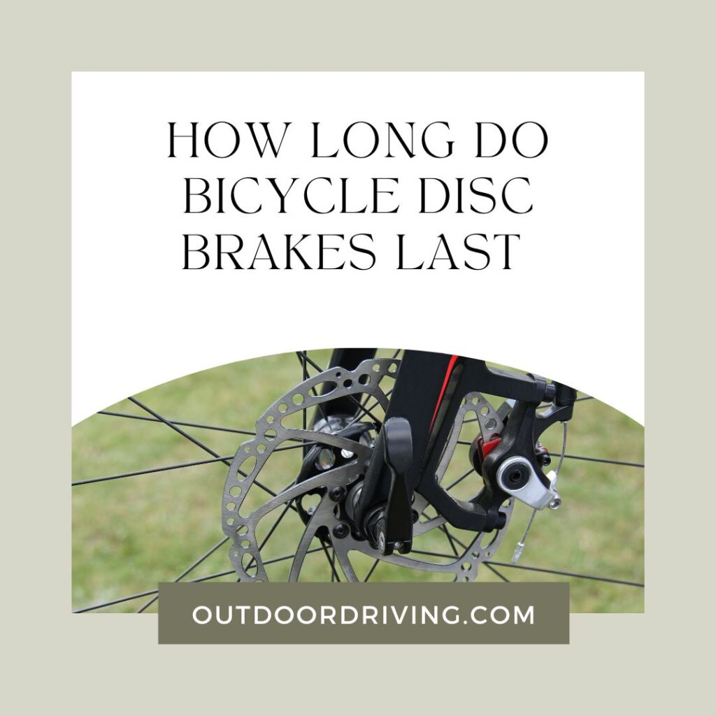 How long do bicycle disc brakes last