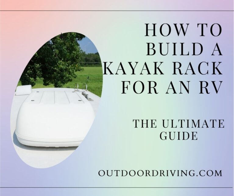 How to Build a Kayak Rack for an RV: The Ultimate Guide