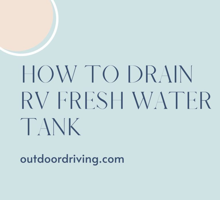 How to drain RV fresh water tank: Step by Step Guide 2022