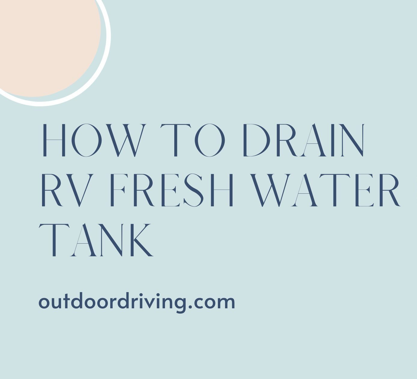 How to drain RV fresh water tank Step by Step Guide 2022 Outdoor Driving