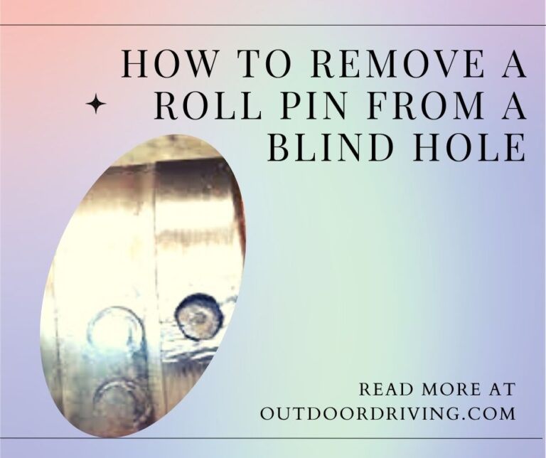 How to remove a roll pin from a blind hole: Tips and Tricks 2022