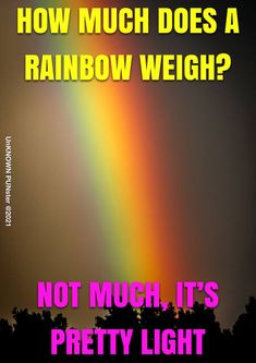 How Much Does a Rainbow Weigh