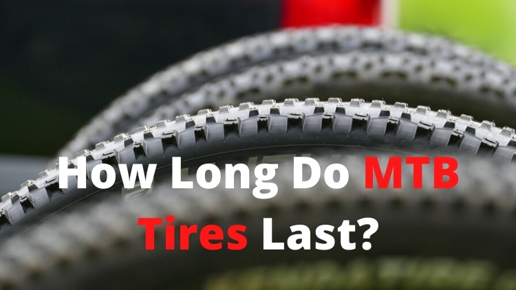 How Long Do Mountain Bike Tires Last