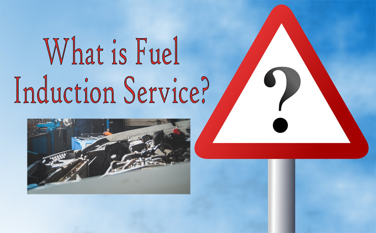 Is a Fuel Induction Service Necessary