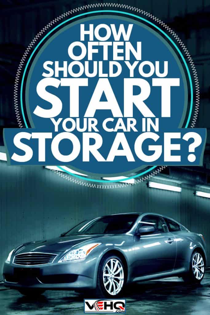 How Often Should You Start a Car in Storage