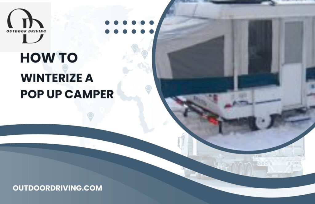 How to Winterize a Pop Up Camper