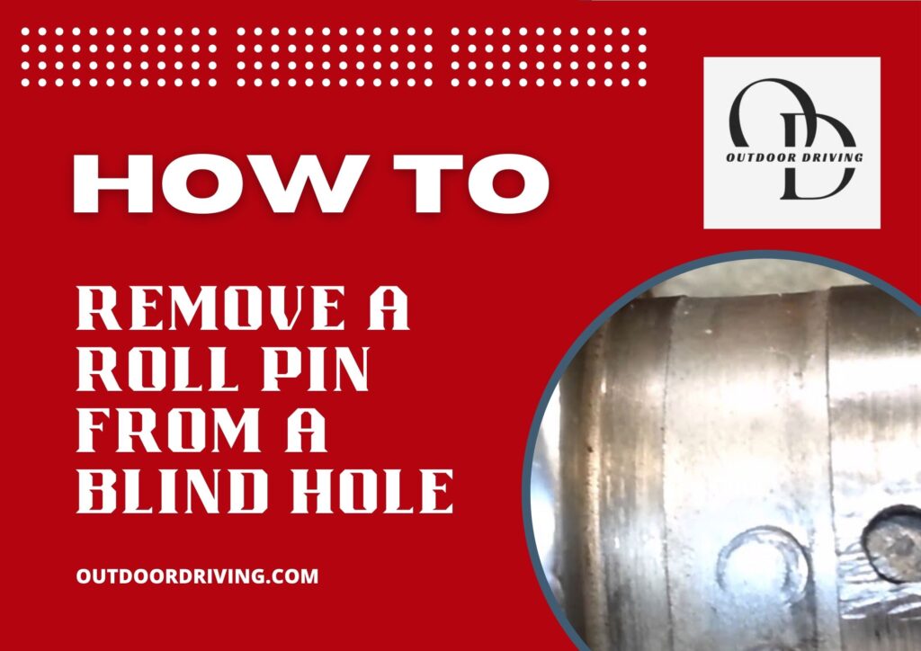 How to remove a roll pin from a blind hole