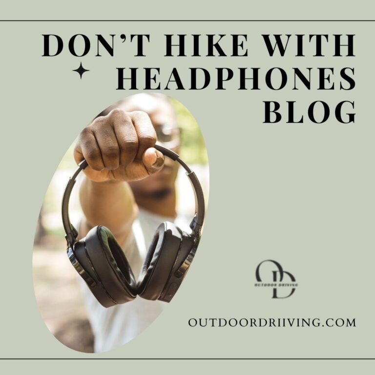 Don’T Hike With Headphones Blog